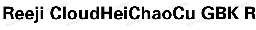 Reeji CloudHeiChaoCu GBK Regular字体转换